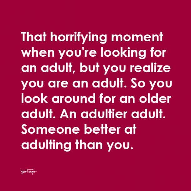 20 Adulting Quotes That Prove It's Not All It's Cracked Up To Be | YourTango