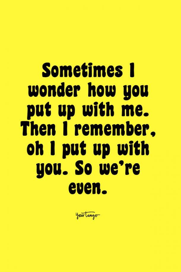 20 Funny Love Quotes For Him To Laugh Even When He's Mad At You | YourTango 20 Funny Love Quotes For Him To Laugh Even When He's Mad At You | YourTango
