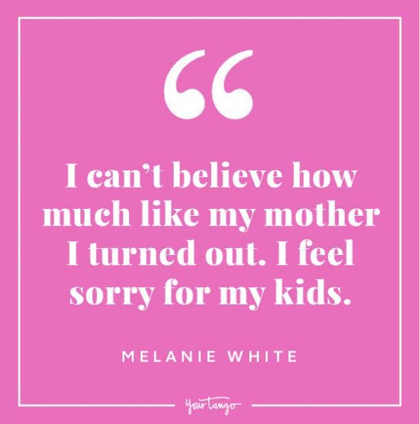 Melanie White funny mothers day quotes