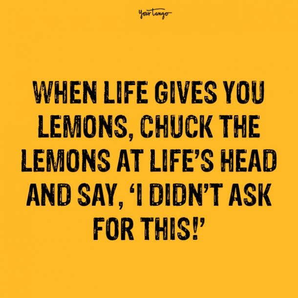 when life gives you lemons over it quotes