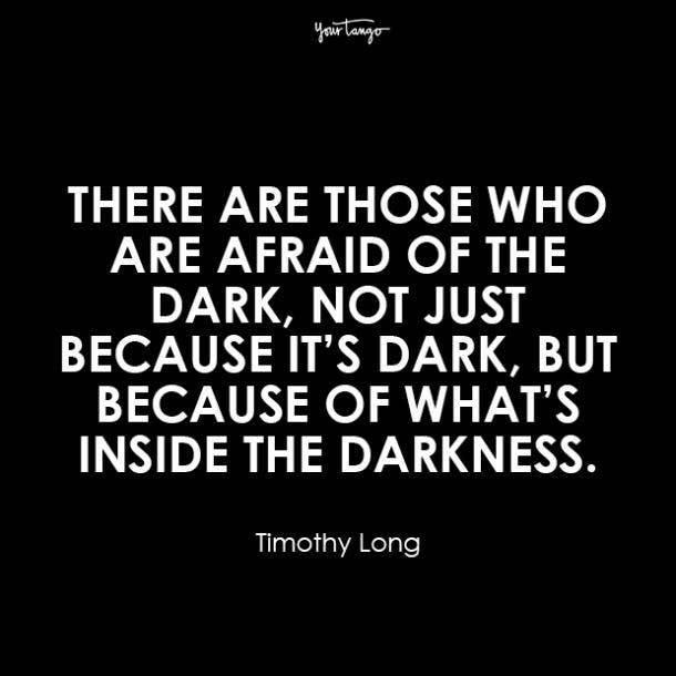 timothy long dark deep quotes