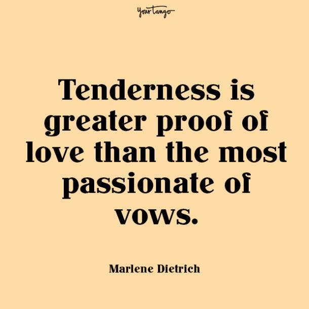 tenderness is prove your love quotes