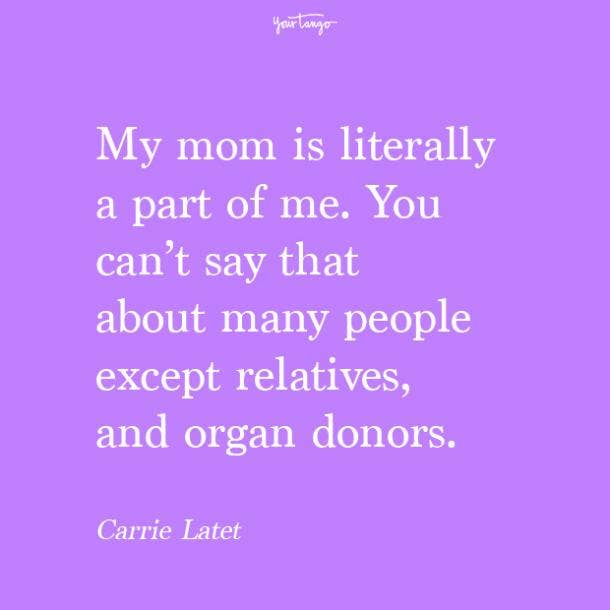 Carrie Latet mothers day quotes from daughter