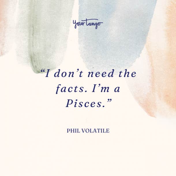 phil volatile pisces quote