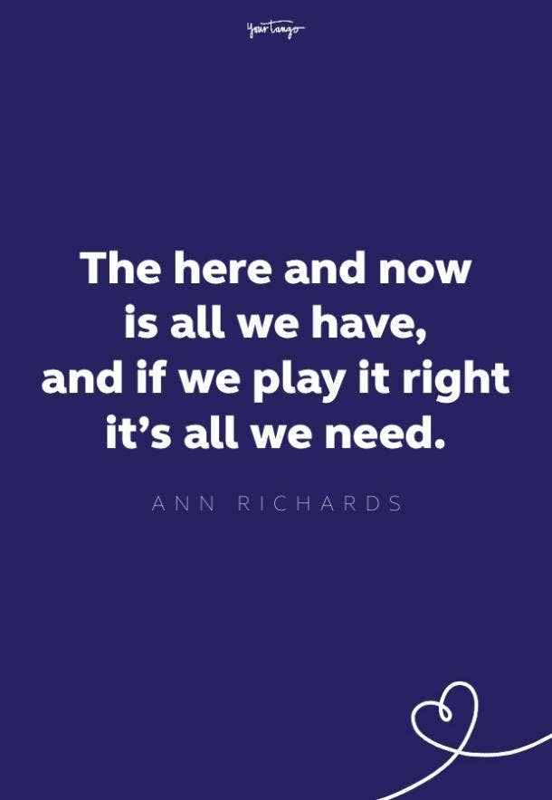 33 Inspiring Quotes About Living In The Moment Yourtango Famous Quotes About Living In The Moment