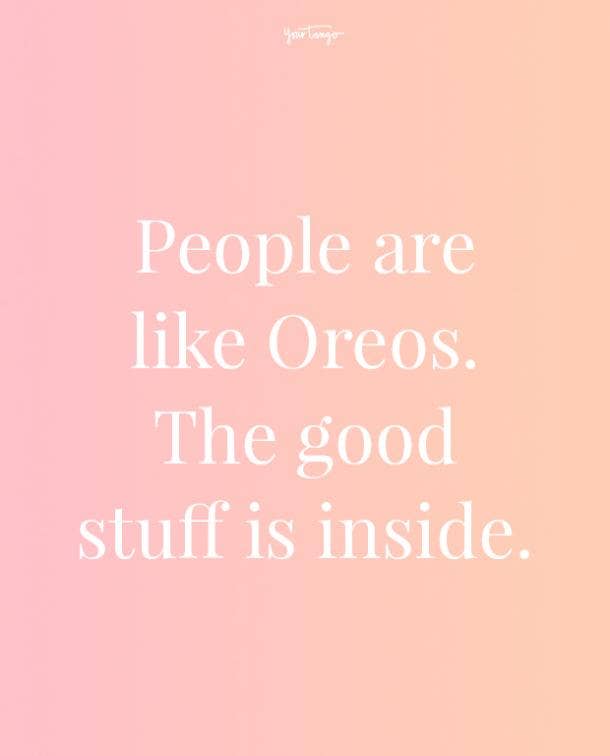 people are like oreos feeling beautiful quotes