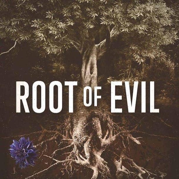 Root of Evil