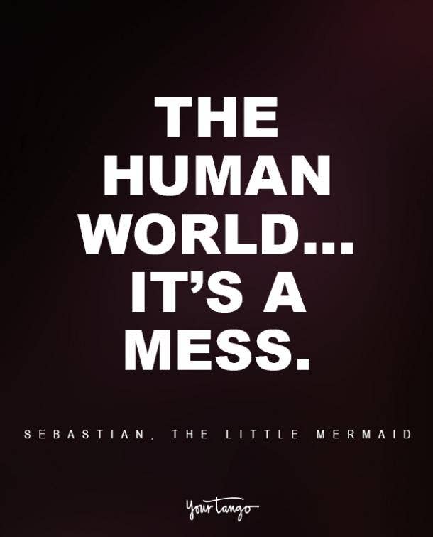 Sebastian, The Little Mermaid Sad Disney Quote