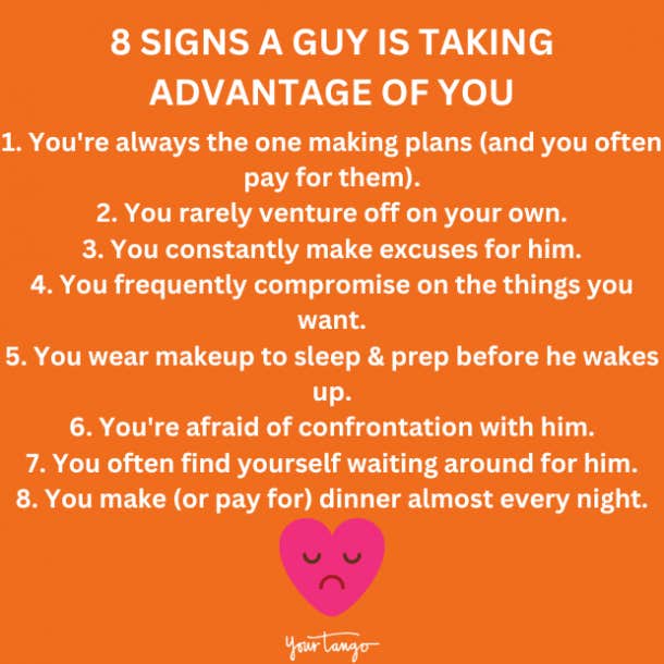 signs a guy is taking advantage of you