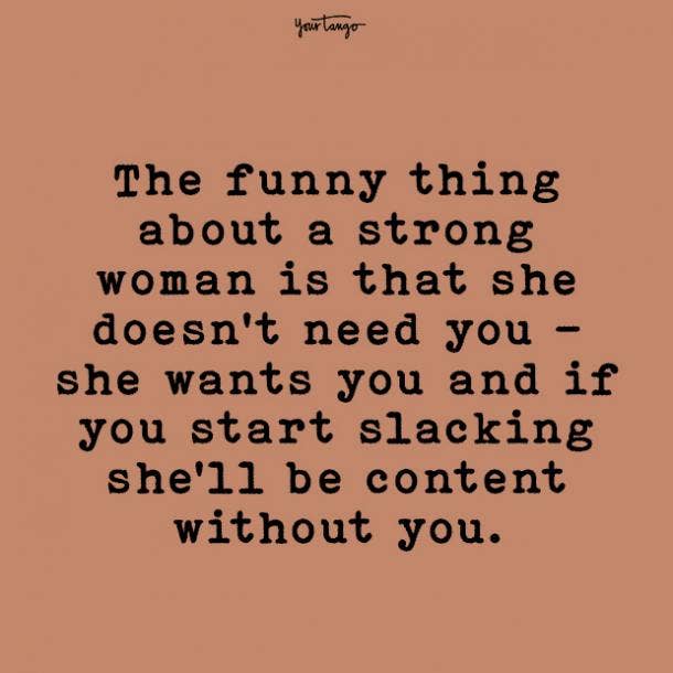 75 Strong Women Quotes About What Makes A Strong Woman | YourTango 75 Strong Women Quotes About What Makes A Strong Woman | YourTango