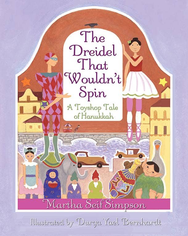 The Dreidel that Wouldn’t Spin by Martha Seif Simpson