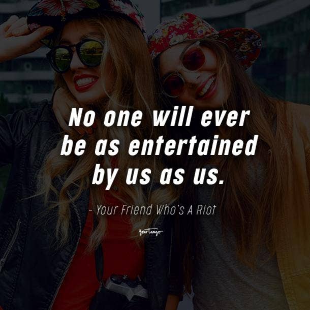 no one will ever funny friendship quotes