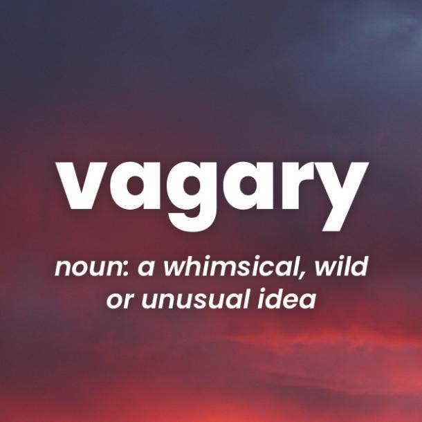 vagary rare words with beautiful meanings