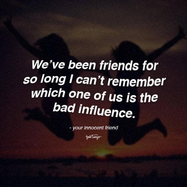 40 Funny Best Friend Quotes — Funny Friendship Quotes for BFFs