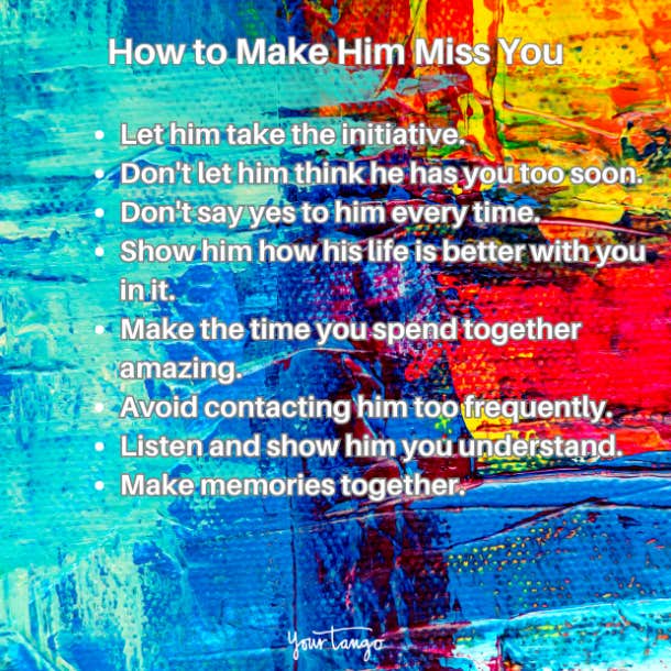 how to make him miss you