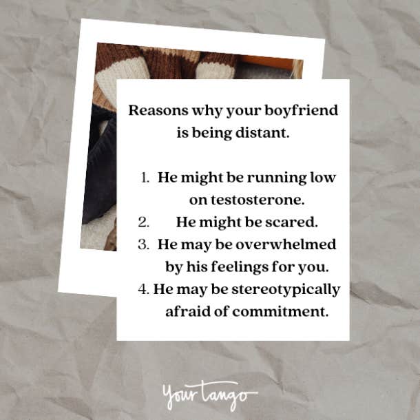 Reasons why your boyfriend is being distant
