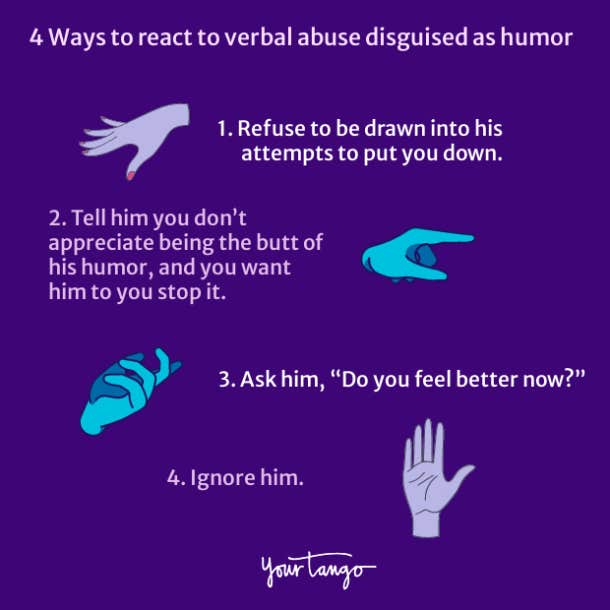 ways to react to verbal abuse disguised as humor