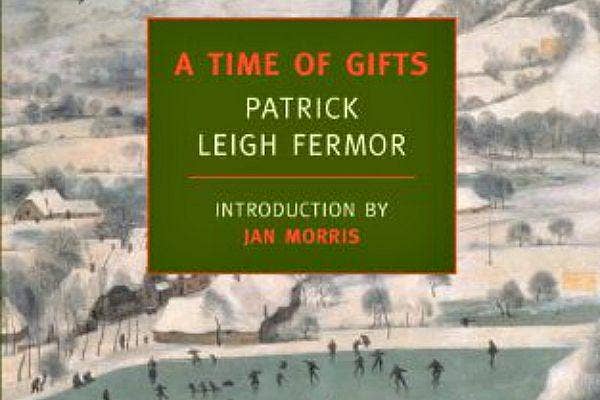 4. A Time of Gifts by Patrick Fermor
