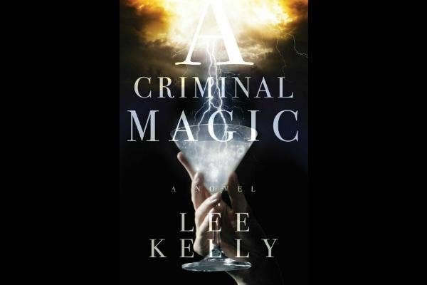 8. A Criminal Magic by Lee Kelly