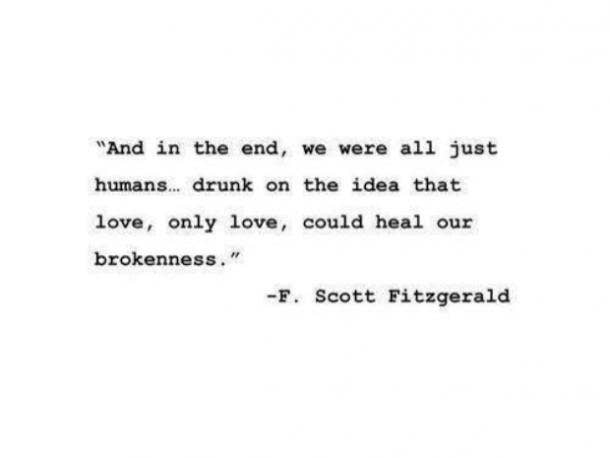Love heals. Life Quotes Famous Literary Quotes Bad Day