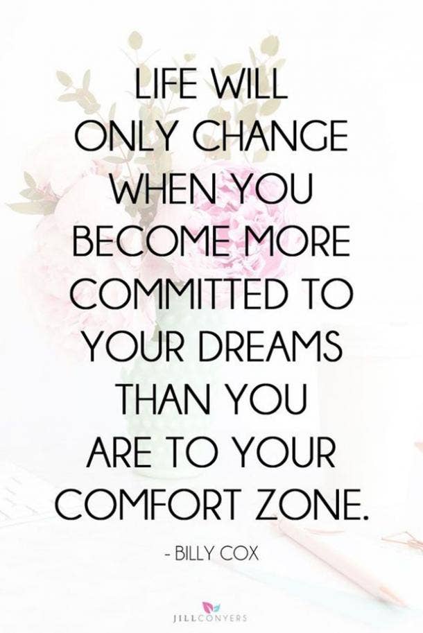 These Famous Quotes Will Teach You How To Step Out Of Your Comfort Zone |  YourTango