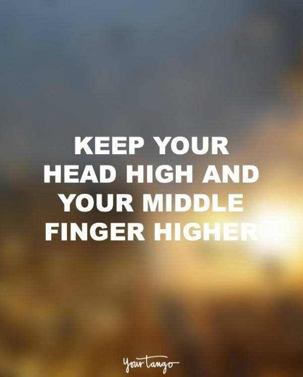 keep your head high fuck you quote