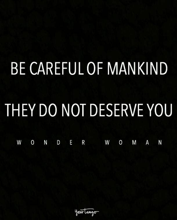 On finding people who deserve you. wonder woman quotes