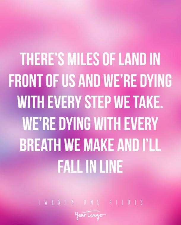 25 Best Twenty One Pilots Quotes And Song Lyrics About Life And Love Yourtango