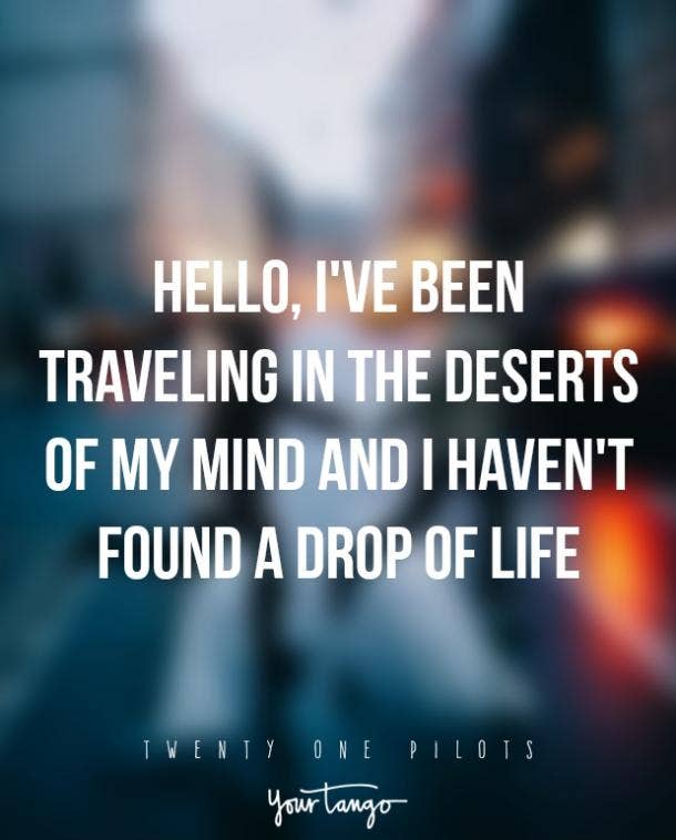25 Best Twenty One Pilots Quotes And Song Lyrics About Life And Love Yourtango