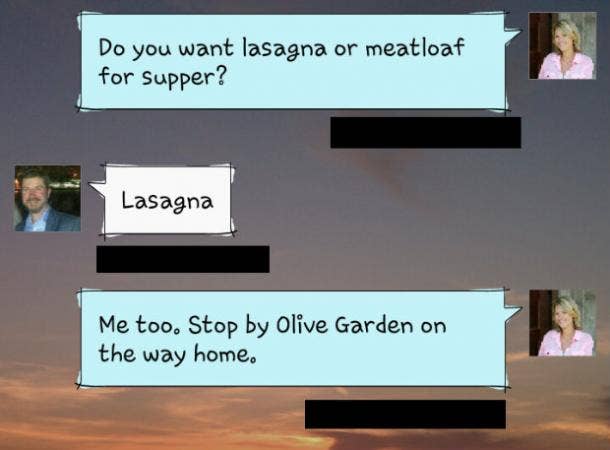 The way to a man's heart is through his stomach. And the way to mine is if I don't have to cook. 11 LOL Texts That Completely Explain Marriage