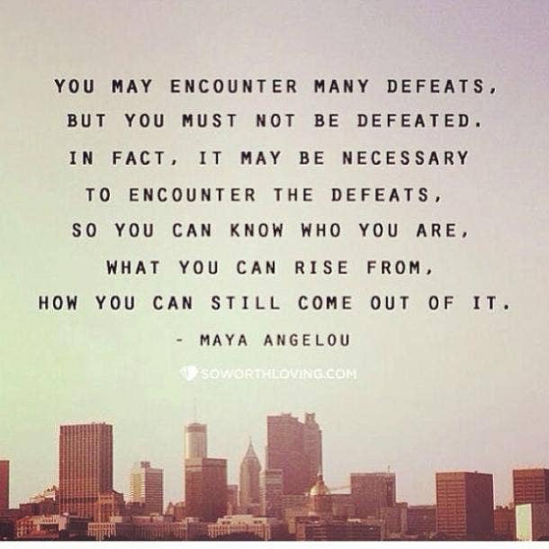 Defeat does not define you. Life Quotes Famous Literary Quotes Bad Day