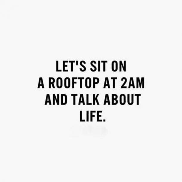 <strong>These are the conversations you'll remember forever.</strong> Friendship Quotes For The Freakin' Weekend
