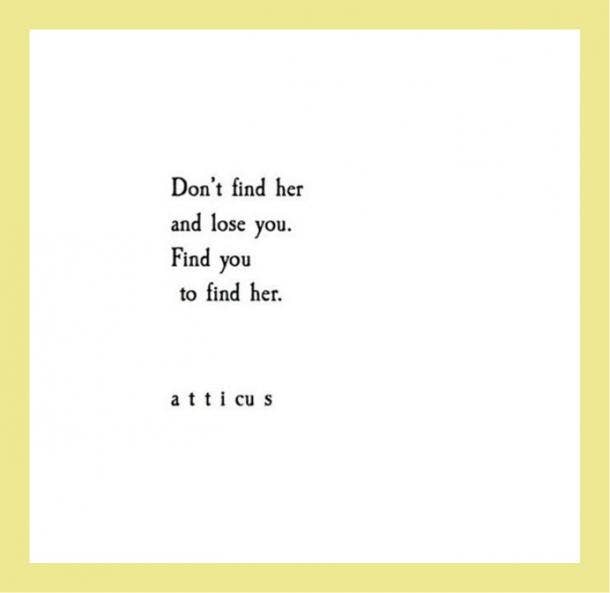  Don’t find her and lose you. Find you to find her.