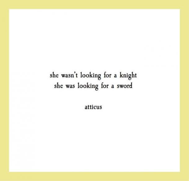  She wasn’t looking for a knight she was looking for a sword.