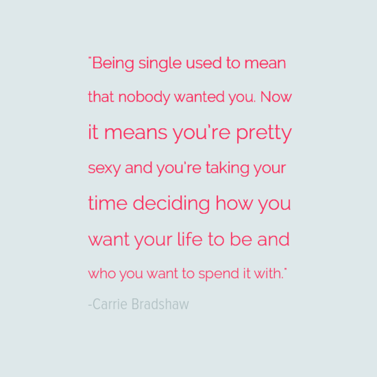 carrie bradshaw quote about being single