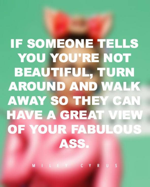 17 Miley Cyrus Quotes About Being Unapologetically Yourself Yourtango