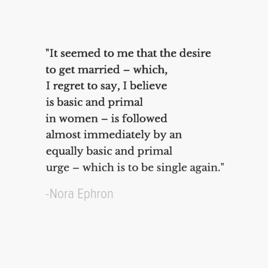 nora ephron quote about being single