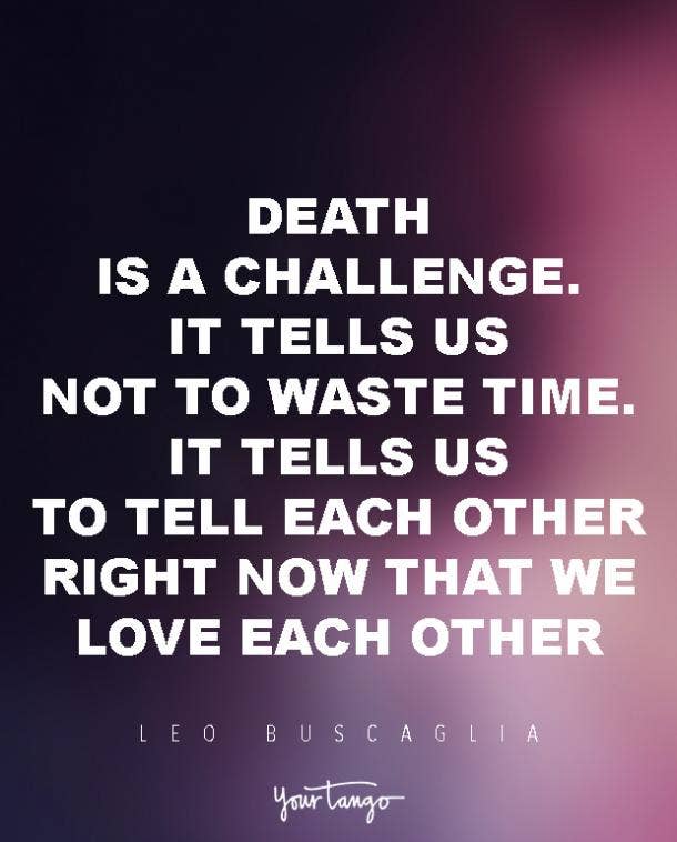 40 Condolence Quotes To Help You Deal With Grief YourTango Simple Love Death Quotes 40 Condolence Quotes To Help You Deal With Grief YourTango Simple Love Death Quotes