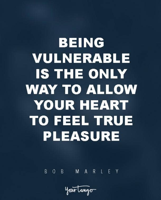 25 Powerful Inspirational Quotes That Prove Vulnerability Makes Us Stronger Yourtango