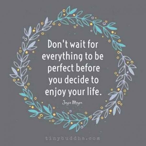 Enjoy life, imperfectly. Happiness Quotes When You're Depressed