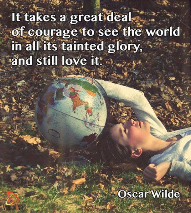 You have that courage. Life Quotes Famous Literary Quotes Bad Day
