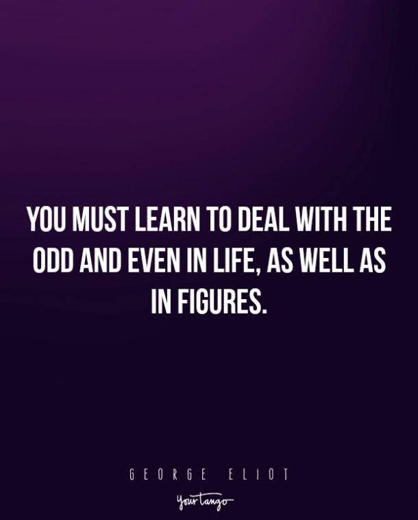 16 Inspiring Life Quotes For When Things Get Complicated Yourtango Longer quotes put the author's words more in context, you get more of a feel for what they are expressing. life quotes for when things