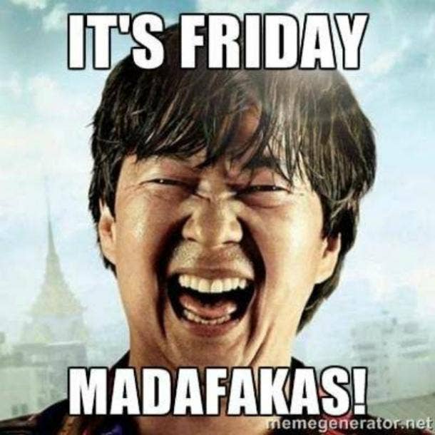 The Best Funny Memes About Friday Guaranteed To Get You Excited