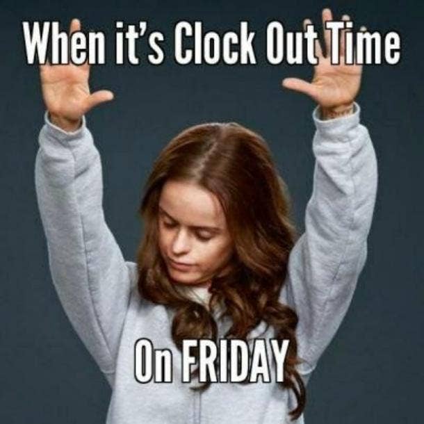 The Best Funny Memes About Friday Guaranteed To Get You Excited