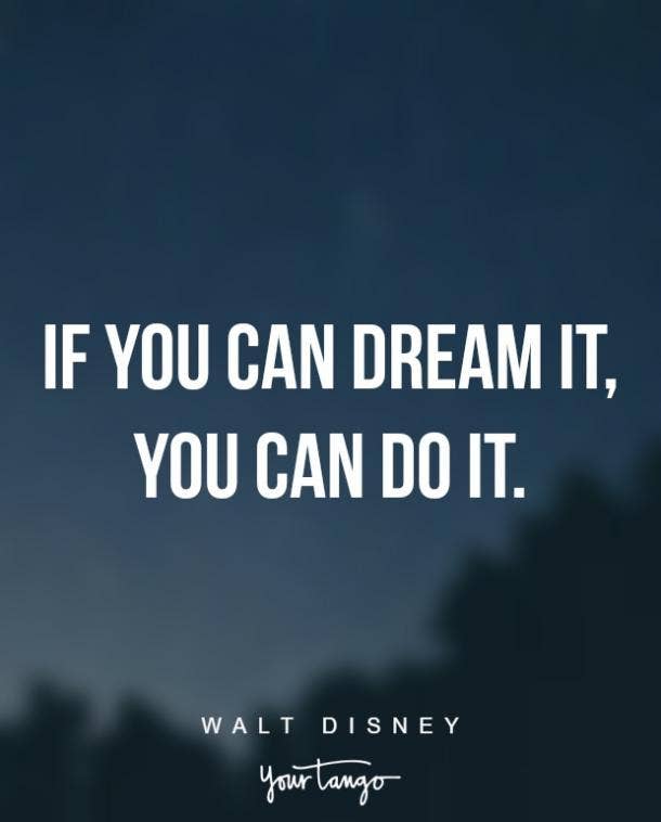 24 Inspirational Quotes To Remind You To Follow Your Dreams Yourtango