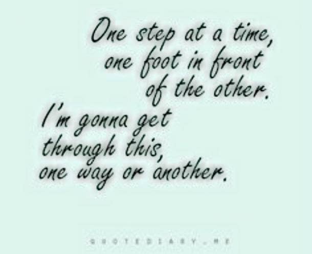 <b>One step is all it takes.</b> Grief quote