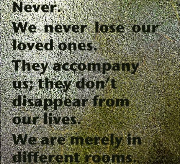 <b>They never truly leave you.</b> Grief quote