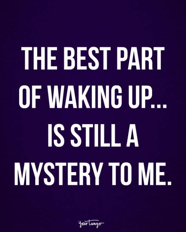 15 Good Morning Quotes For Every Person Who Hates Waking Up Yourtango