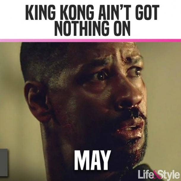 Denzel isn't threatened by May. It's Gonna Be May Memes