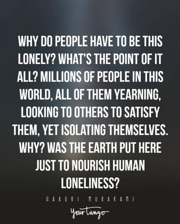 105 Loneliness Quotes for When You Feel Sad or Alone - Happier Human